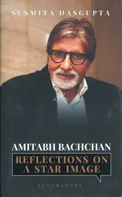 Susmita Dasgupta (Author), Amitabh Bachchan, 2018, Authored Book