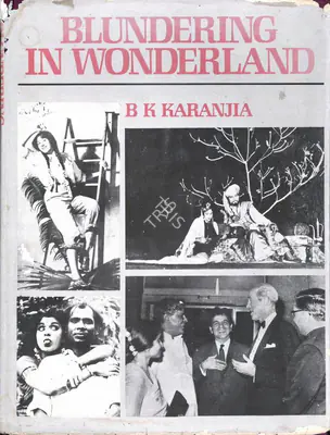B.K. Karanjia (Author), Blundering in Wonderland, 1990, Authored Book