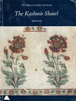 John Irwin (Author), The Kashmir Shawl, 1973, Authored Book