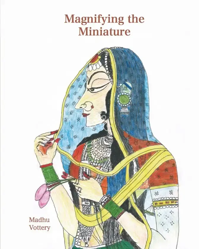 Madhu Vottery (Author), Magnifying the Miniature, 2020, Authored Book
