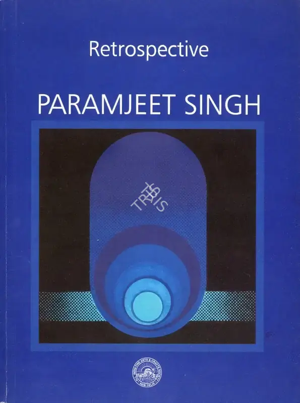 Paramjit Singh (Artist), Retrospective, 2017, Solo Exhibition Catalogue