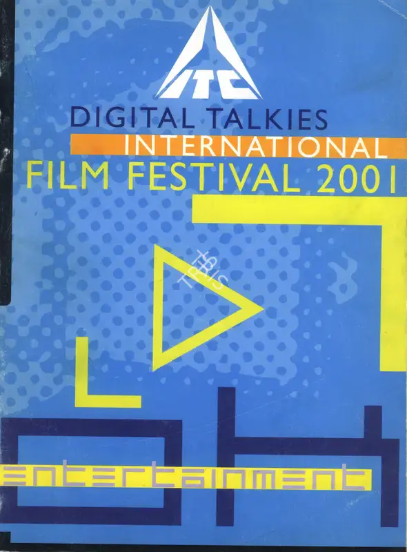 Shekhar Kapur (President), ITC Digital Talkies International Film Festival, 2001, International Film Festival Catalogue