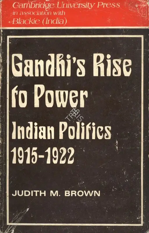 Judith M. Brown (Author), Gandhi's Rise to Power, 1972, Authored Book
