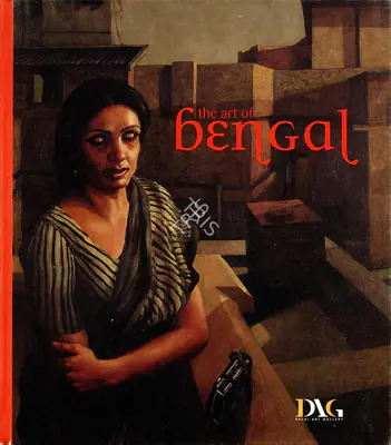 DAG (Organiser), The Art of Bengal, 2012, Group Exhibition Catalogue
