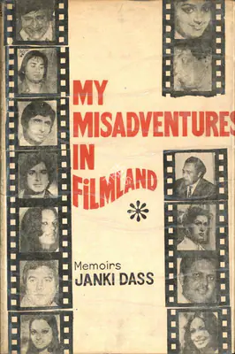 Janki Dass (Author), My Misadventures in Filmland, 1980, Authored Book