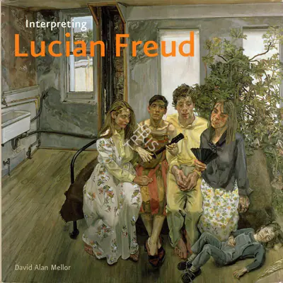 David Alan Mellor (Author), Interpreting Lucian Freud, 2002, Authored Book