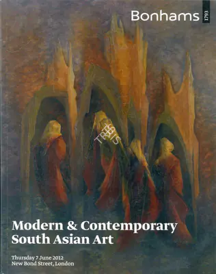 Bonhams (Auction House), Modern and Contemporary South Asian Art, 2012, Auction Catalogue