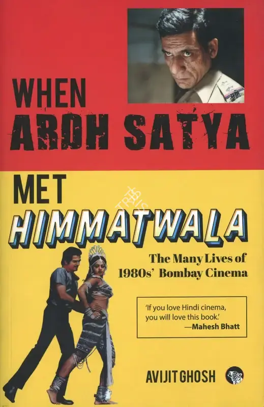Avijit Ghosh (Author), When Ardh Satya Met Himmatwala, 2023, Authored Book