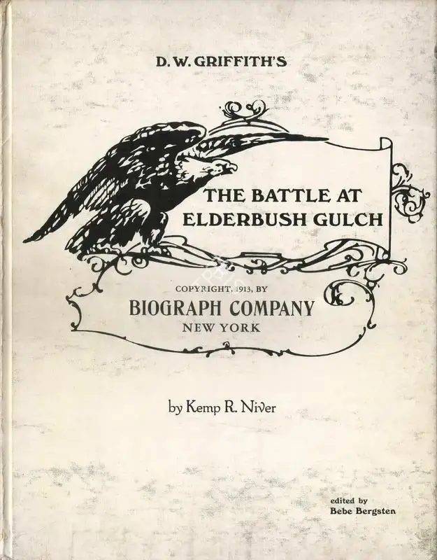 Kemp R. Niver (Author), D. W. Griffith's the Battle at Elderbush Gulch, 1972, Authored Book