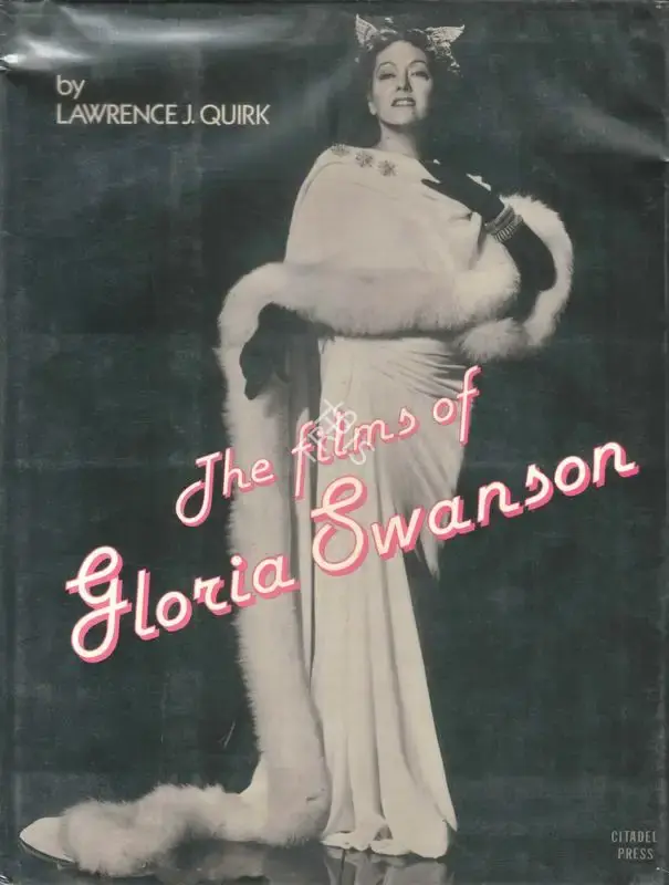 Lawrence J. Quirk (Author), The Films of Gloria Swanson, 1984, Authored Book