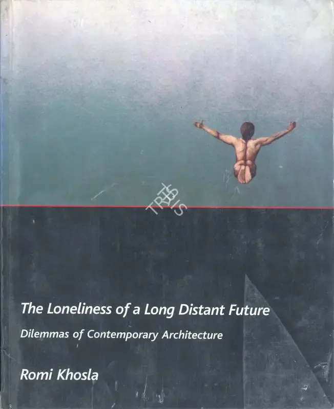 Romi Khosla (Author), The Loneliness of a Long Distant Future, 2002, Authored Book