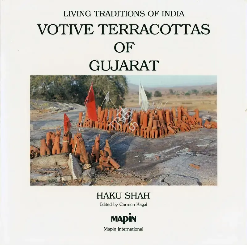 Haku Shah (Author), Votive Terracottas of Gujarat, 1985, Authored Book