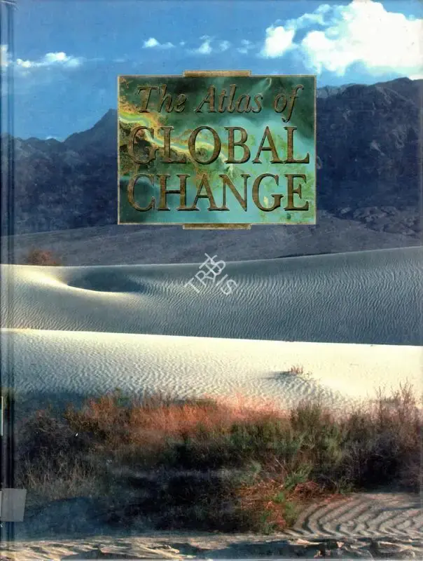 Lothar Beckel (Editor), The Atlas of Global Change, 1998, Edited Book