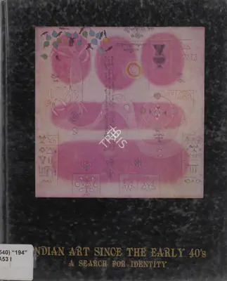 Indian Art Since the Early 40s, 1974, Edited Book