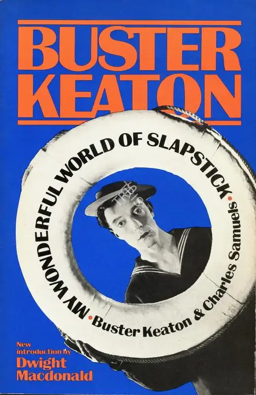 Keaton, Buster (Author). My Wonderful World of Slapstick. New York: Da Capo, 1982 | Authored Book | CinemaEducation | 00844609