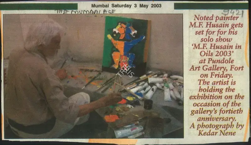 Kedar Nene (Photographer), Noted Painter M.F. Husain Gets Set For For His Solo Show 'M.F. Husain in Oils 2003' At Pundole Art Gallery, Fort On Friday, The Artist is Holding The Exhibition On The Occasion Of the Gallery's Fortieth Anniversary, 2003, Newspaper Clipping