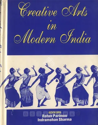 Ratan Parimoo (Editor), Creative Arts in Modern India, 1995, Edited Book