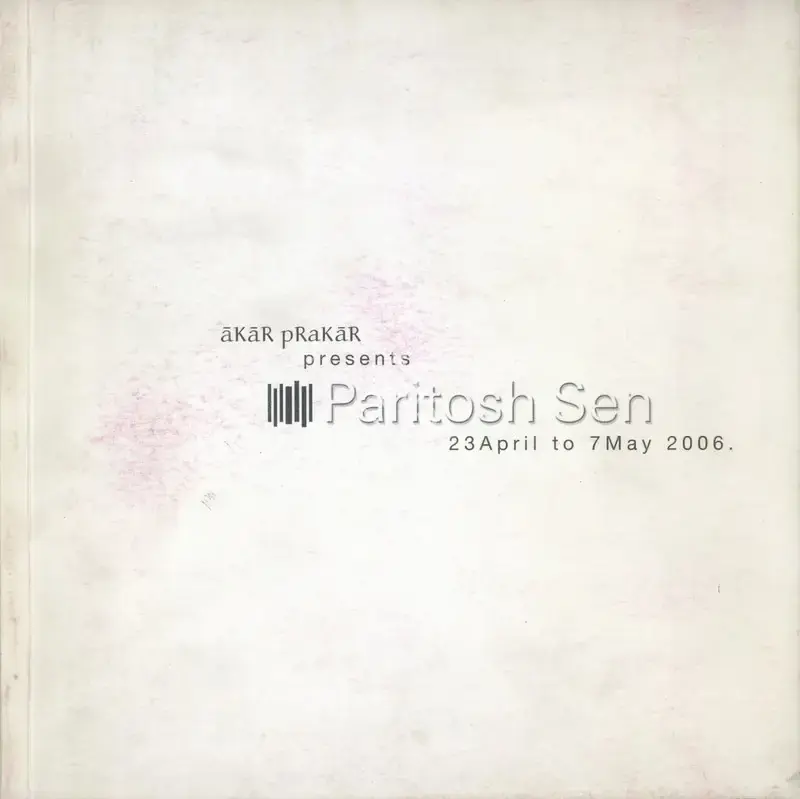 Paritosh Sen (Artist), Paritosh Sen, 2006, Solo Exhibition Catalogue