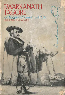 Krishna Kripalani (Author), Dwarkanath Tagore, 1981, Authored Book