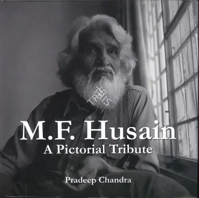 Pradeep Chandra (Author), M. F. Husain, 2012, Authored Book