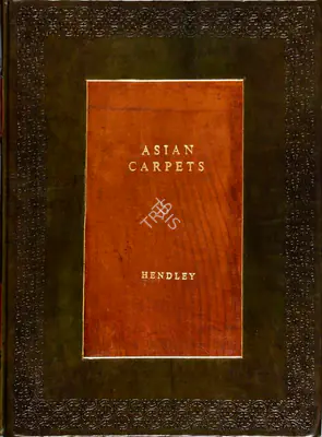 Thomas Holbein Hendley (Author), Asian Carpets, 1905, Authored Antiquarian Book