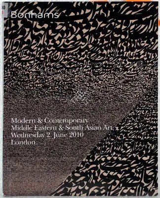 Bonhams (Auction House), Modern and Contemporary Middle Eastern and South Asian Art, 2010, Auction Catalogue