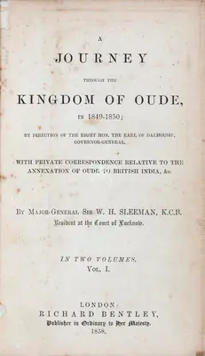 W.H. Sleeman (Author), Journey through the Kingdom of Oude in 1849-1850, 1858, Authored Antiquarian Book
