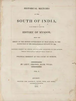 Mark Wilks (Author), Historical sketches of the South of India, in an attempt to trace the History of Mysoor, 1810, Authored Antiquarian Book