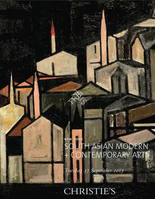 Christie's (Auction House), South Asian Modern and Contemporary Art, 2013, Auction Catalogue