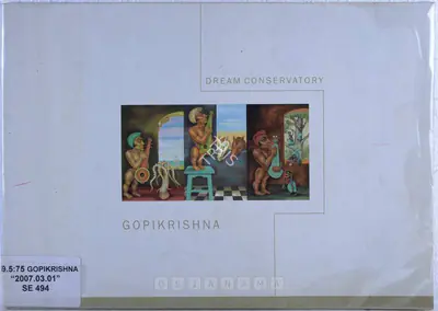 Gopikrishna (Artist), Dream Conservatory, 2007, Solo Exhibition Catalogue