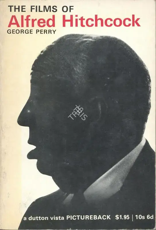 George Perry (Author), The Films of Alfred Hitchcock, 1965, Authored Book