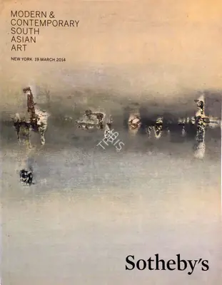Sotheby's (Auction House), Modern & Contemporary South Asian Art, 2014, Auction Catalogue