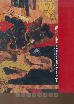 M.F. Husain (Artist), Epic India: M. F. Husain's Mahabharata Project, 2006, Solo Exhibition Catalogue