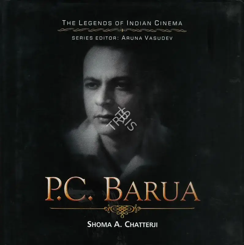 Shoma A. Chatterji (Author), Pramathesh Chandra Barua, 2008, Authored Book