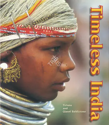 Tiziana Baldizzone (Author), Timeless India, 1997, Authored Book