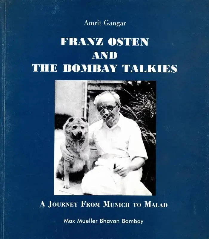 Amrit Gangar (Author), Franz Osten and the Bombay Talkies, 2001, Authored Book