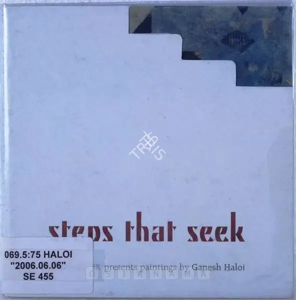 Ganesh Haloi (Artist), Steps that Seek, 2006, Solo Exhibition Catalogue