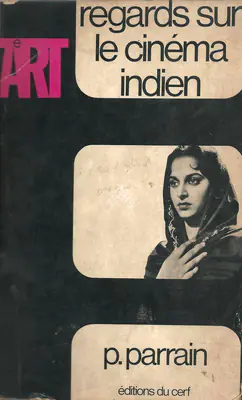 Philippe Parrain (Author), Regards sur le Cinema Indien, 1969, Authored Book