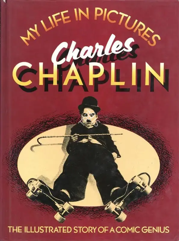 Charles Chaplin (Author), My Life in Pictures, 1974, Authored Book