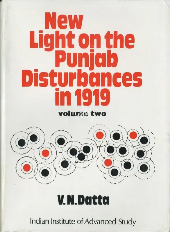 V.N. Datta (Editor), New Light on the Punjab Disturbances in 1919, 1975, Edited Book