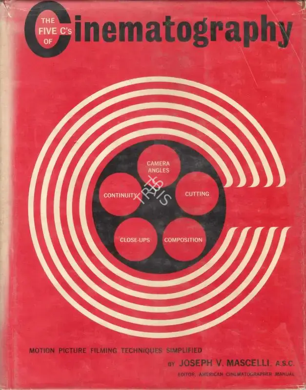 Joseph V. Mascelli (Editor), The Five C's Of Cinematography, 1965, Edited Book