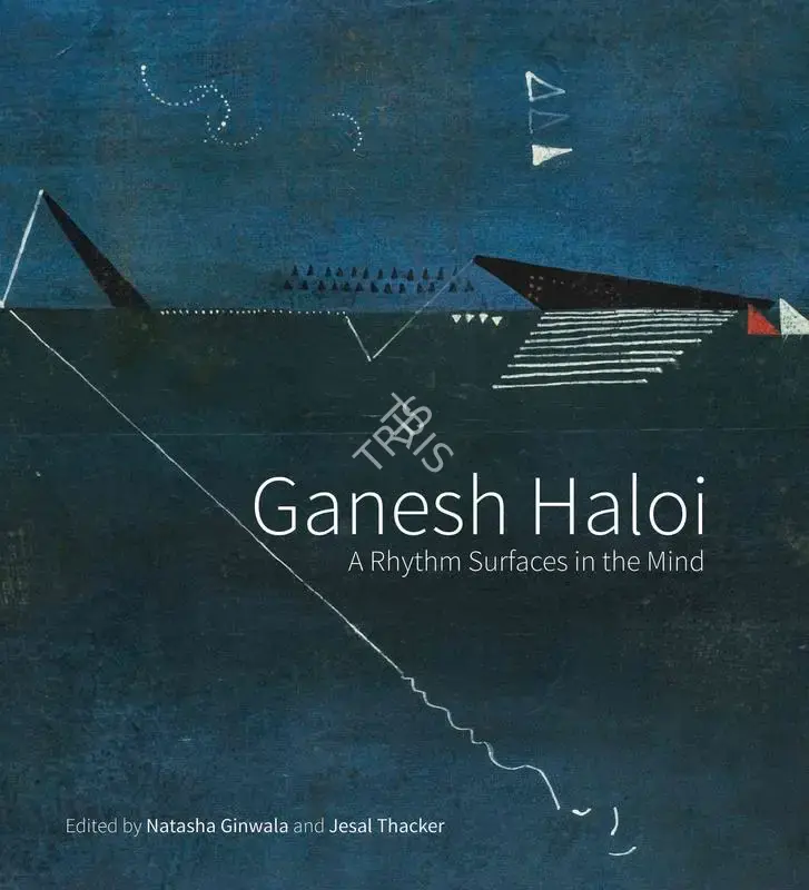 Natasha Ginwala (Editor), Ganesh Haloi, 2022, Edited Book