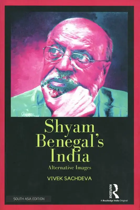 Vivek Sachdeva (Author), Shyam Benegal's India, 2020, Authored Book
