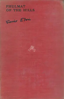 Verrier Elwin (Author), Phulamat of the Hills, 1937, Authored Book