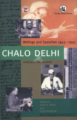 Subhas Chandra Bose (Author), Chalo Delhi, 2007, Authored Book
