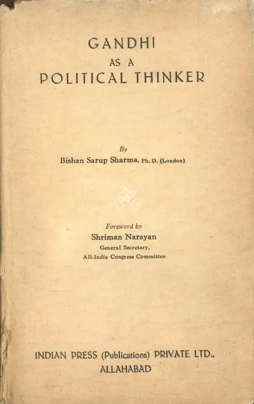 Bishan Sarup Sharma (Author), Gandhi as a Political Thinker, 1956, Authored Book