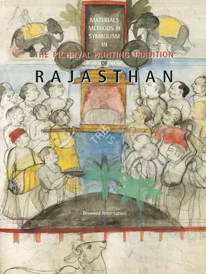 Desmond Peter Lazaro (Author), The Pichhvai Painting Tradition of Rajasthan, 2004, Authored Book