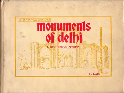 R. Nath (Author), Monuments of Delhi, 1979, Authored Book