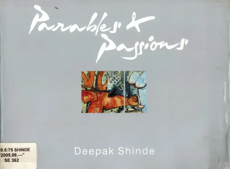 Deepak Shinde (Artist), Parables & Passions, 2005, Solo Exhibition Catalogue