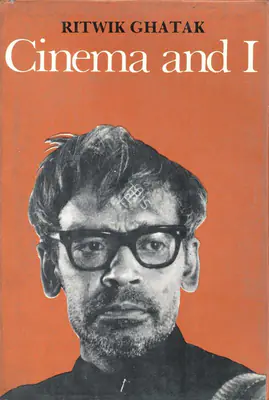 Ritwik Ghatak (Author), Cinema and I, 1987, Authored Book
